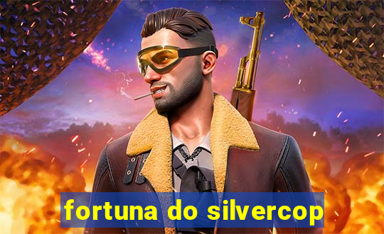 fortuna do silvercop